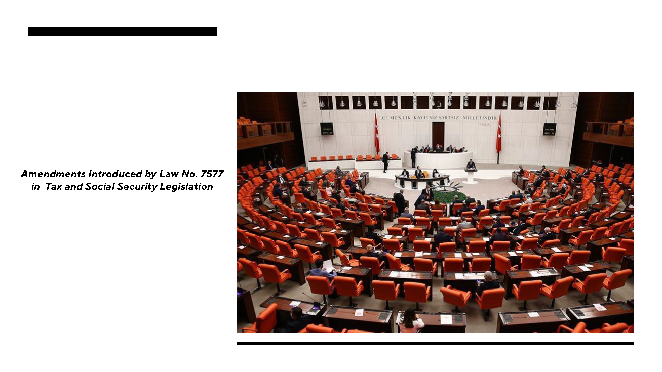 New Amendments to Tax and Social Security Legislation by Law No. 7577 